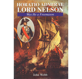 Horatio Admiral Lord Nelson - Was He a Freemason?