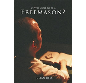 So You Want to be a Freemason?