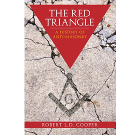 The Red Triangle: A History of Anti-Masonry (Paperback)