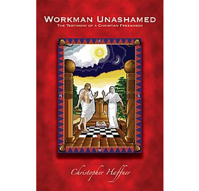 Workman Unashamed, The Testimony of a Christian Freemason