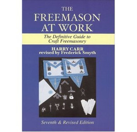 The Freemason at Work: The Definitive Guide to Craft Freemasonry (Paperback)