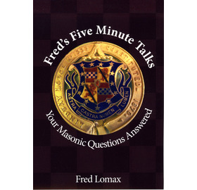 Fred's Five Minute Talks: Your Masonic Questions Answered