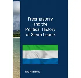 Freemasonry and the Political History of Sierra Leone