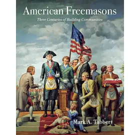 American Freemasons: Three Centuries of Building Communities
