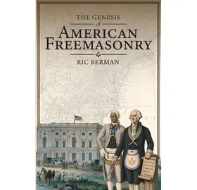 The Genesis of American Freemasonry (Pre-Order)