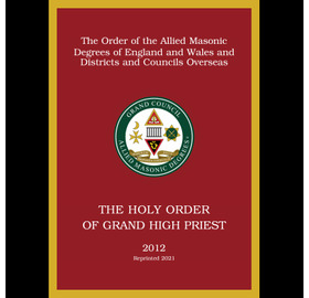 Allied Masonic Degrees Ritual No 5 - Holy Order of Grand High Priest