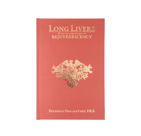 Long Livers: with the Rare Secret of Rejuvenescency (1722)