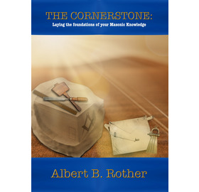 The Cornerstone - Laying The Foundations of Masonic Knowledge