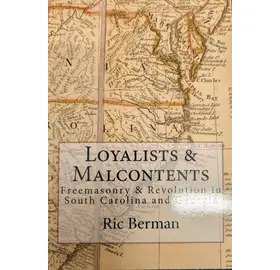Loyalists & Malcontents: Freemasonry & Revolution in the South Carolina and Georgia