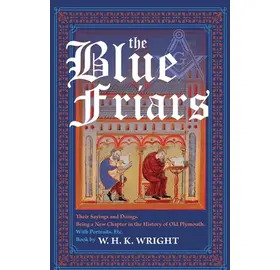 The Blue Friars: Their Sayings and Doings