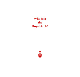 Why Join the Royal Arch?