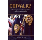 Chivalry : Origins and History of Orders of Knighthood (Paperback)