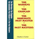 The Wardens, The Chaplain, The Immediate Past Master, The Past Masters