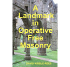 A Land Mark In Operative Freemasonry