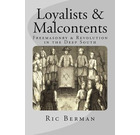 Loyalists & Malcontents: Freemasonry & Revolution in the Deep South