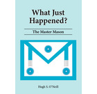 What Just Happened? The Master Mason