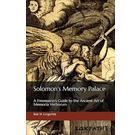 Solomon's Memory Palace: A Freemason's Guide to the Ancient Art of Memoria Verborum